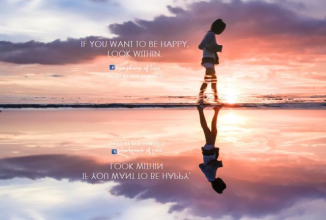 If You want to be happy … look within